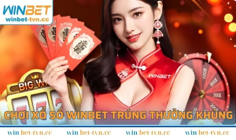 Bí Quyết Chơi Xổ Số WINBET Trúng Thưởng Khủng