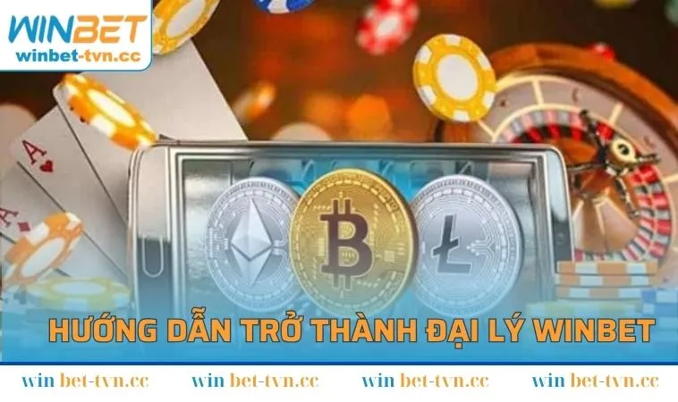 Hướng dẫn các bước đơn giản để trở thành đại lý của WINBET