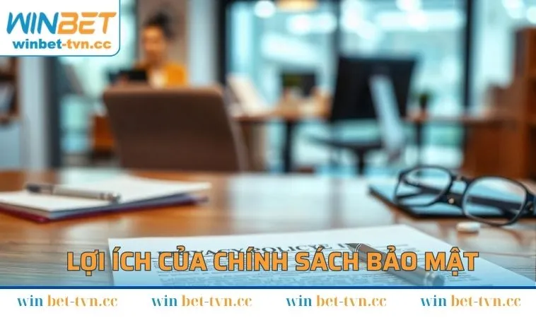Lợi ích khi thành viên tham gia theo chính sách bảo mật