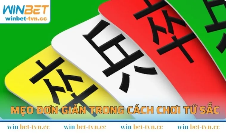 Mẹo trong cách chơi tứ sắc