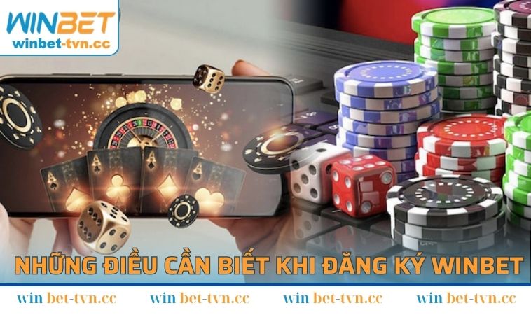Những điều cần biết khi đăng ký WINBET